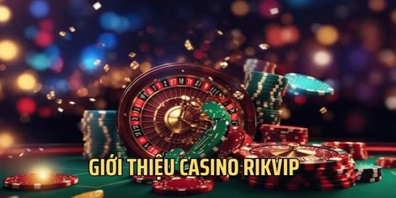 casino rikvip 1 Sân chơi lý tưởng với hàng loạt trò chơi thú vị