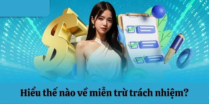mien tru trach nhiem 3 Những câu hỏi về chính sách miễn trừ trách nhiệm