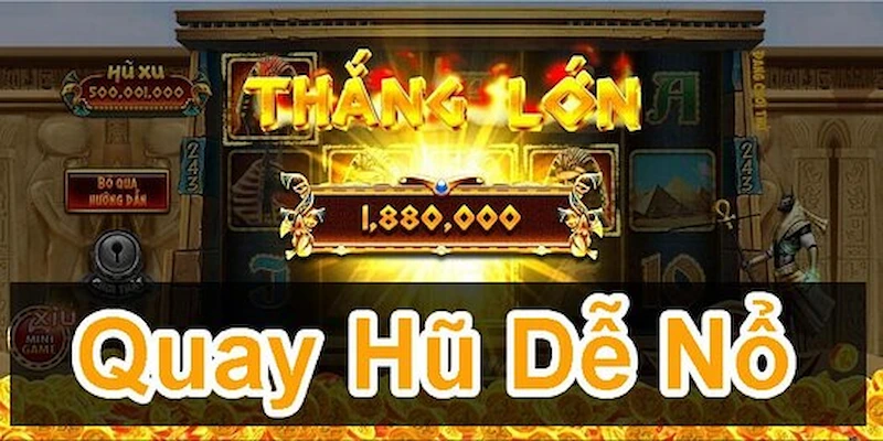quay no hu 3 Sự hấp dẫn không thể chối từ của trò chơi quay game nổ hũ